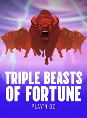 Triple Beasts of Fortune