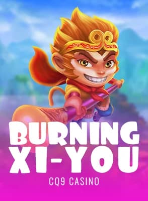 Burning Xi-You