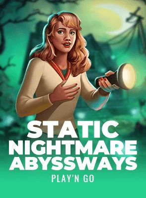 Static Nightmare Abyssways