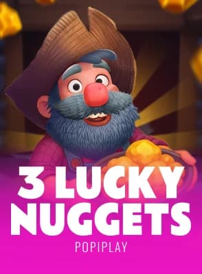 3 Lucky Nuggets