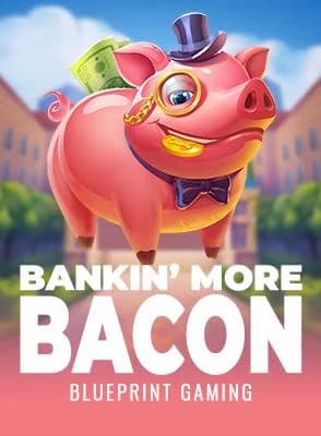 Bankin’ More Bacon
