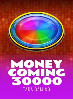 Money Coming 30000