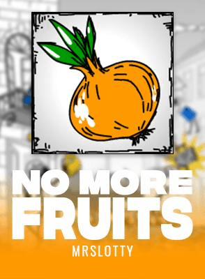 No More Fruits