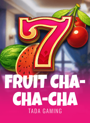 FRUIT CHA-CHA-CHA