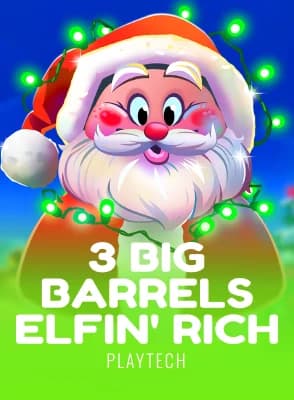 3 Big Barrels Elfin' Rich