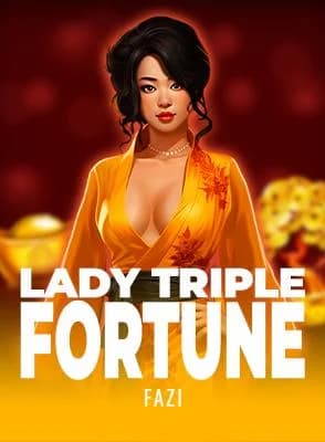 Lady Triple Fortune