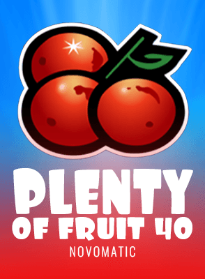 Plenty of Fruit 40