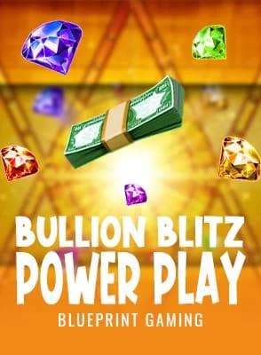 Bullion Blitz Power Play