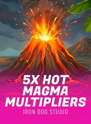 5X Hot Magma Multipliers