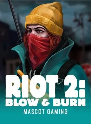 Riot 2: Blow & Burn