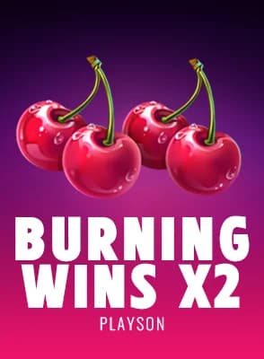 Burning Wins x2